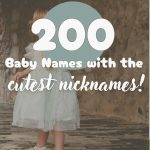 200 Baby Names with the Cutest Nicknames