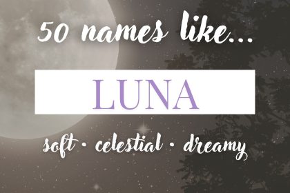 Names Like Luna (Soft, Celestial & Dreamy)