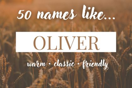 Names Like Oliver (Warm, Classic, Friendly)
