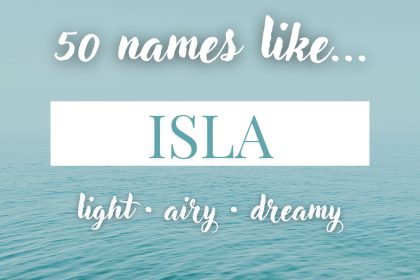 Names Like Isla (Light, Airy & Dreamy)