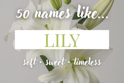Names Like Lily (Soft, Sweet & Timeless)