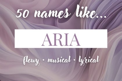Names Like Aria (Musical, Flowy & Lyrical)