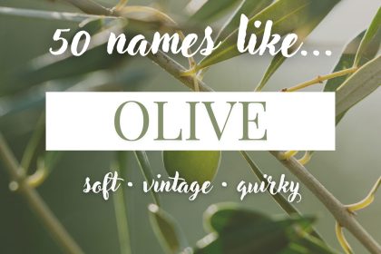 Names Like Olive (Soft, Vintage & Slightly Quirky)