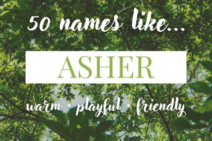 Names Like Asher (Soft, Modern & Earthy)