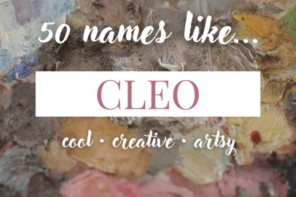 Names Like Cleo (Cool, Artsy & Creative)