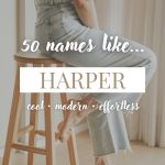Names Like Harper (Modern, Cool & Effortless)