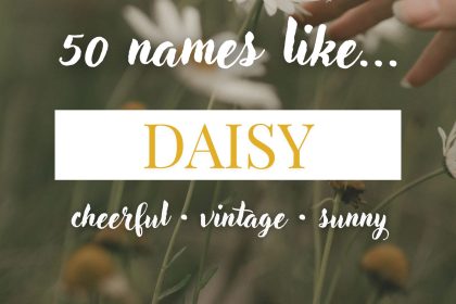 Names Like Daisy (Cheerful, Vintage & Sunny)