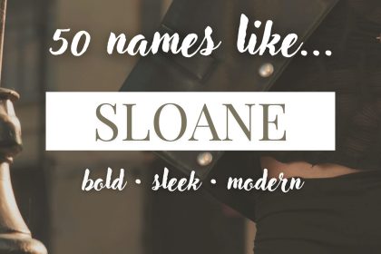 Names Like Sloane (Bold, Sleek & Modern)