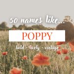 Names Like Poppy (Bold, Lively & Vintage)