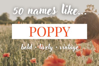 Names Like Poppy (Bold, Lively & Vintage)