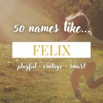 Names Like Felix (Playful, Vintage & Smart)