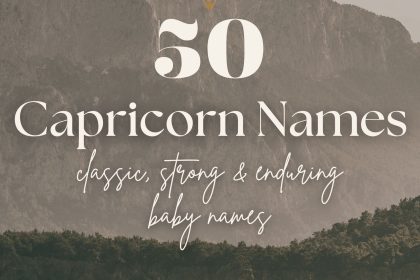 Capricorn Baby Names (50 Strong, Classic & Enduring Ideas)