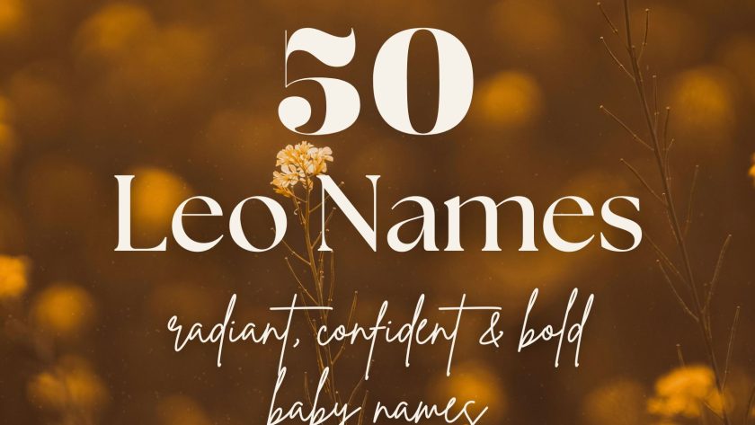 Leo Baby Names (50 Radiant, Confident & Bold Ideas)