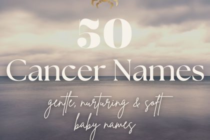 Cancer Baby Names (50 Gentle, Nurturing & Soft Ideas)