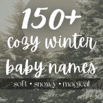 150+ Winter Baby Names Inspired by Snow, Nature & Cozy Vibes