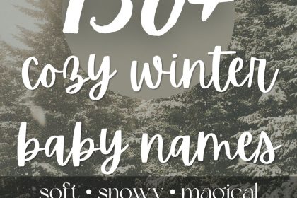 150+ Winter Baby Names Inspired by Snow, Nature & Cozy Vibes