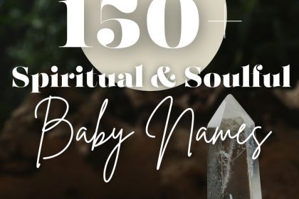 150+ Spiritual Baby Names (Magical, Boho & Soulful)