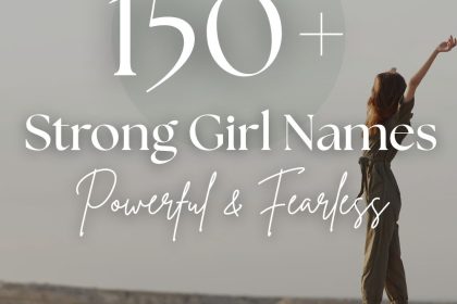 150+ Strong Girl Names (Powerful & Fearless)