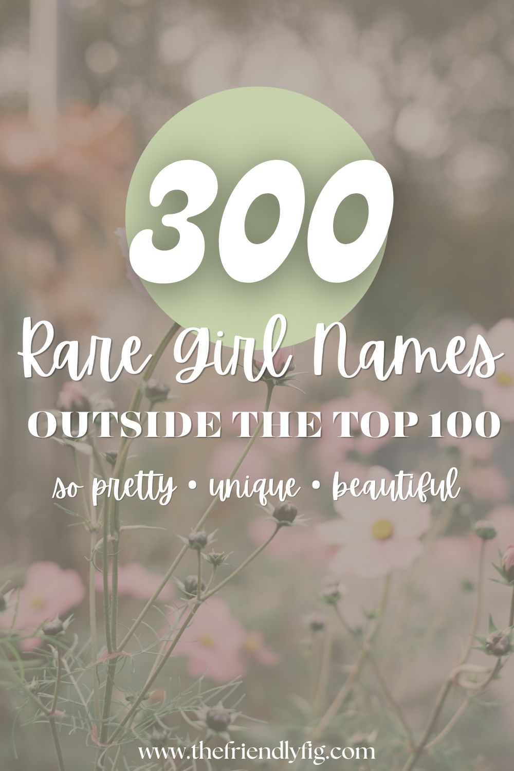 300 Rare Girl Names Outside the Top 100 (Unique & Beautiful)