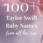100+ Taylor Swift Baby Names (From All Her Eras)