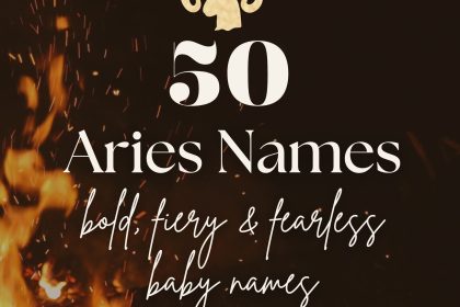 Aries Baby Names (50 Bold, Fiery & Fearless Ideas)