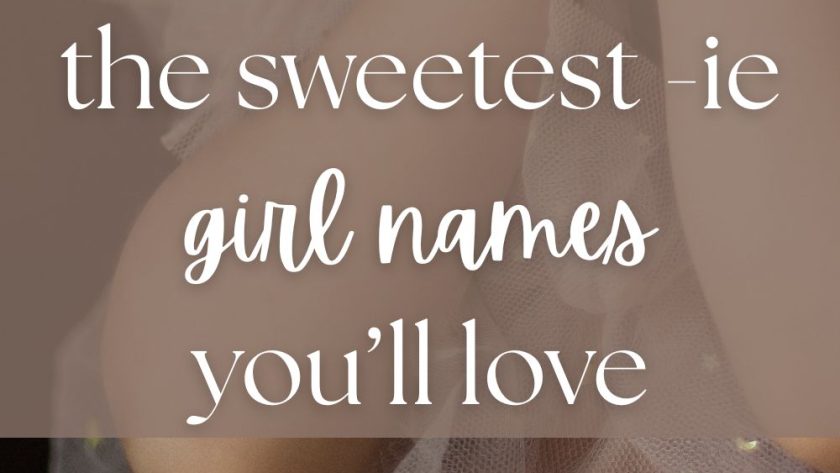 Girl Names That End in IE (Sweet, Vintage & Playful)