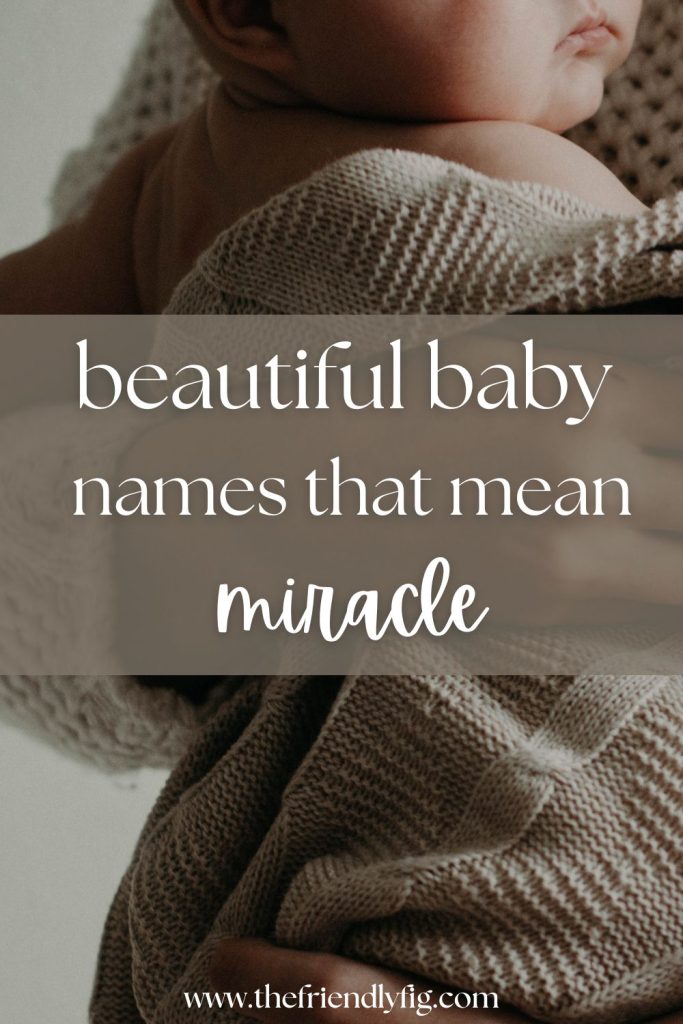 Beautiful Baby Names That Mean Miracle, Hope & Gift