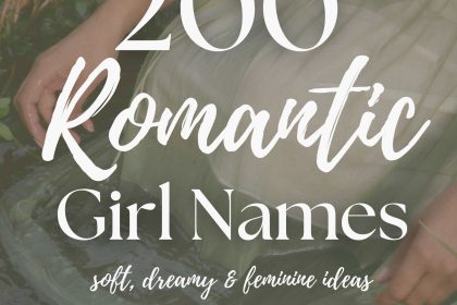 200 Romantic Girl Names (Dreamy & Feminine)
