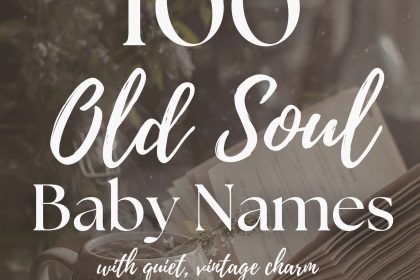 100 Old Soul Baby Names With Quiet Vintage Charm