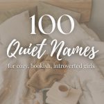 100 Quiet Girl Names (Gentle & Understated)