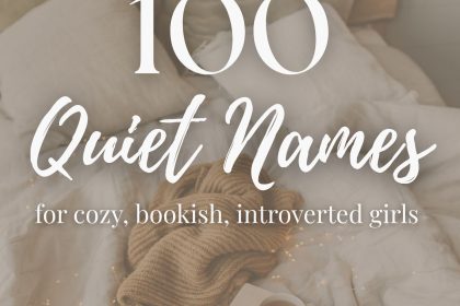 100 Quiet Girl Names (Gentle & Understated)
