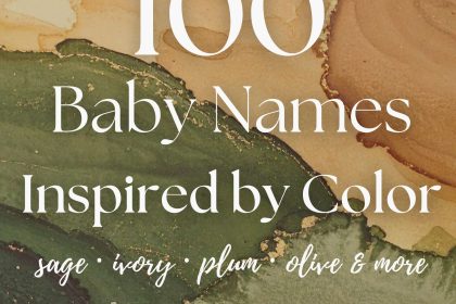 100 Baby Names Inspired by Beautiful Colors (Soft, Earthy & Dreamy)