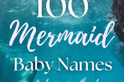 100 Mermaid Baby Names (Mystical, Oceanic & Ethereal)