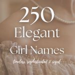 250 Elegant Girl Names