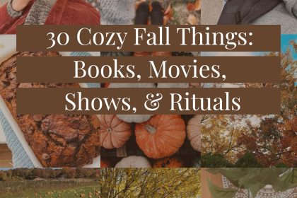 30 Cozy Fall Things to Watch, Read & Do This Autumn