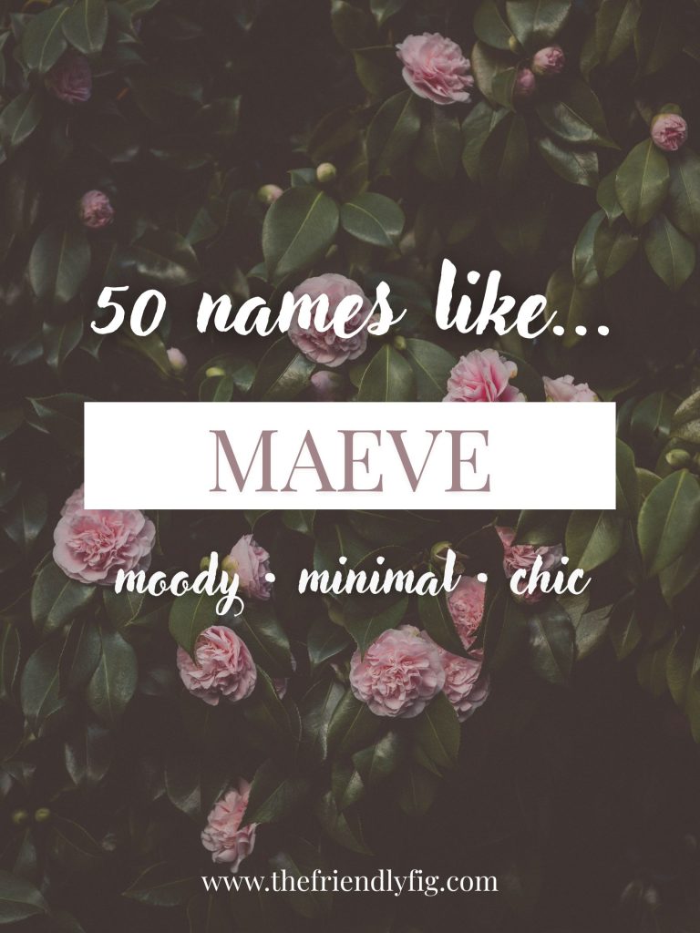 Names Like Maeve (Moody, Minimal & Chic)