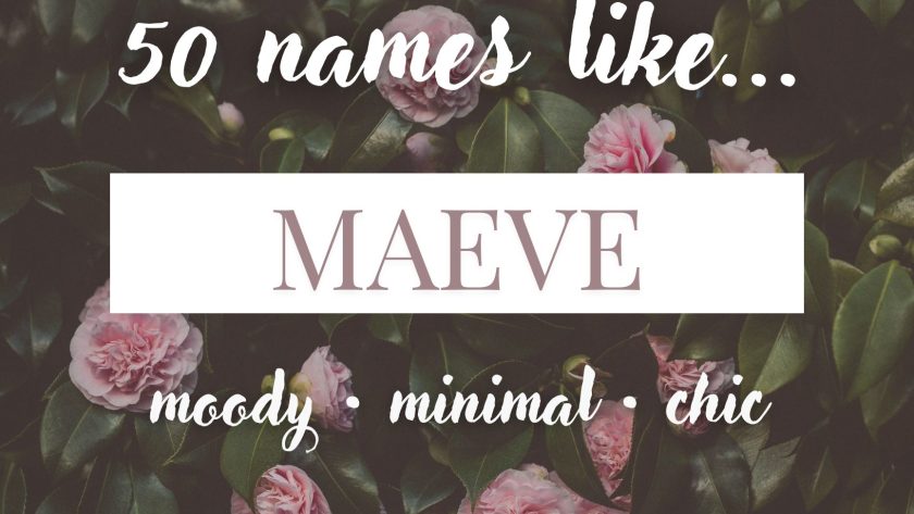 Names Like Maeve (Moody, Minimal & Chic)