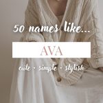 Names Like Ava (Cute, Simple & Stylish)