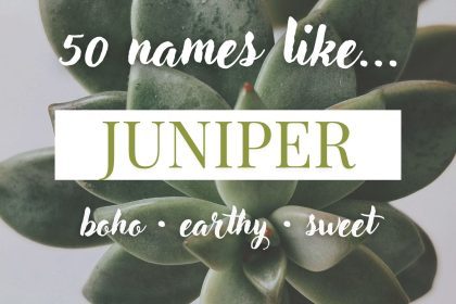 Names Like Juniper (Boho, Earthy & Sweet)