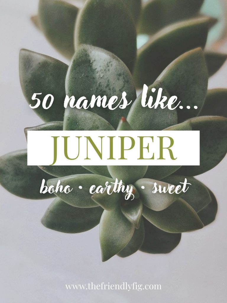 Names Like Juniper (Boho, Earthy & Sweet)