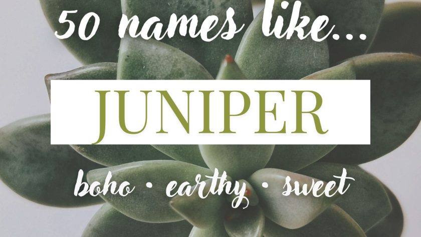 Names Like Juniper (Boho, Earthy & Sweet)