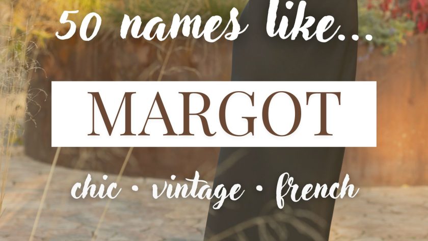 Names Like Margot (Chic, Vintage & French)