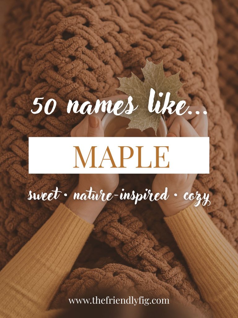 Names Like Maple (Sweet, Nature-Inspired & Cozy)