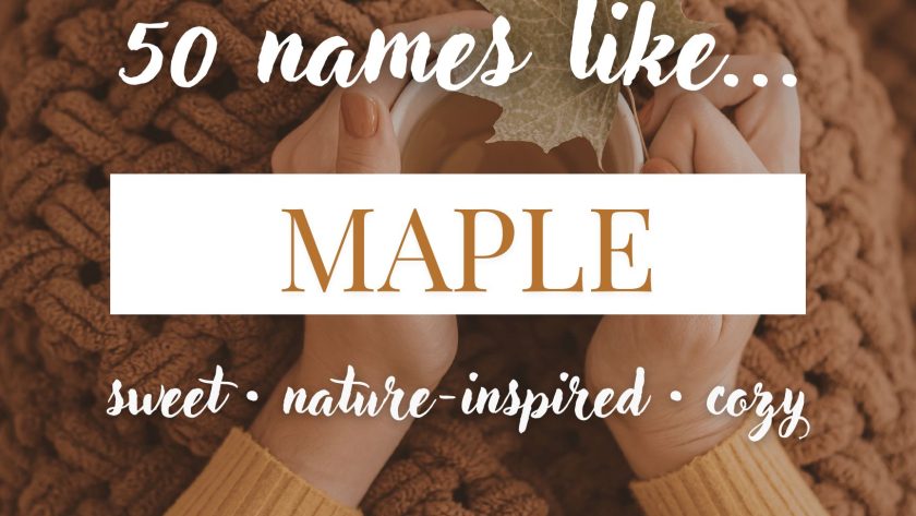 Names Like Maple (Sweet, Nature-Inspired & Cozy)