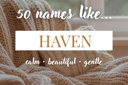 Names Like Haven (Calm, Gentle & Beautiful)