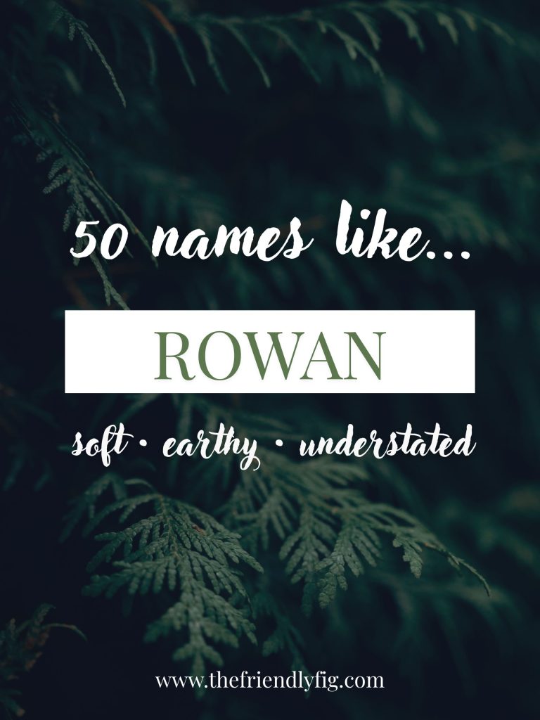Names Like Rowan (Soft, Earthy & Understated)