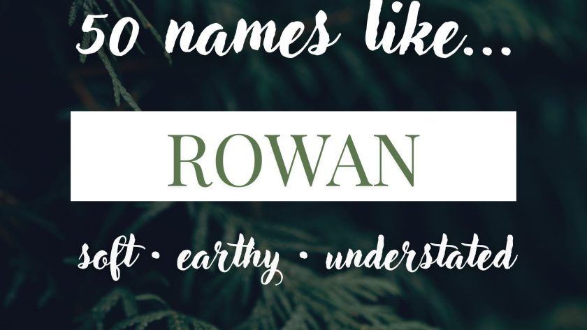 Names Like Rowan (Soft, Earthy & Understated)