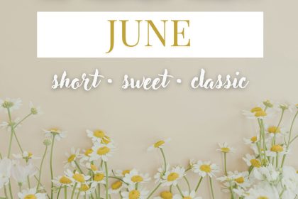 Names Like June (Short, Sweet & Classic)