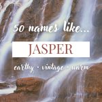 Names Like Jasper (Earthy, Vintage & Warm)