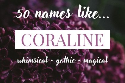 Names Like Coraline (Whimsical, Gothic & Magical)
